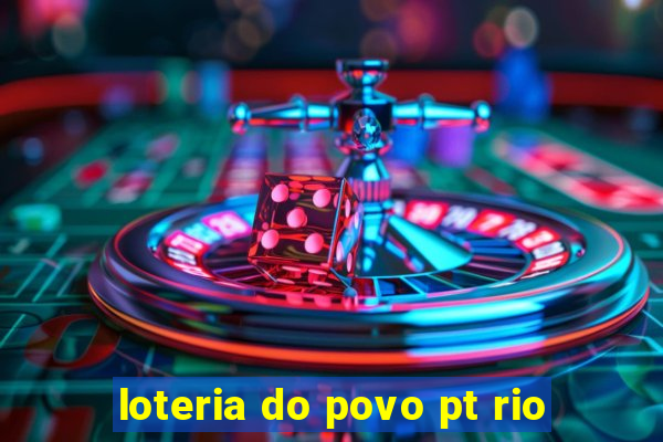 loteria do povo pt rio